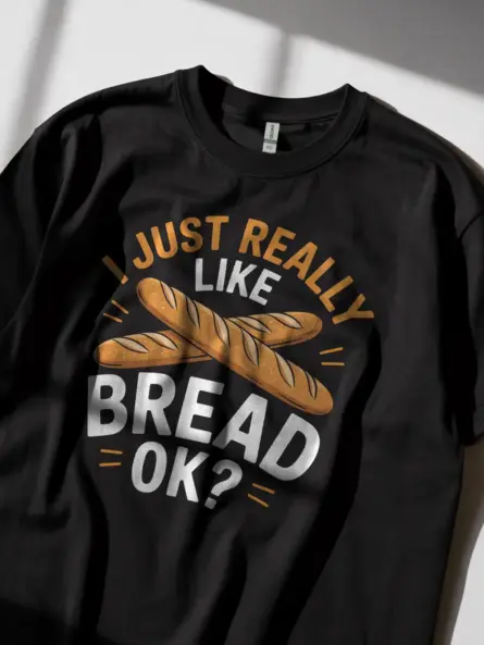 Funny Bread Lover T-Shirt – I Just Really Like Bread OK? - Image 2