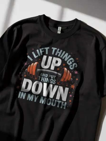 Funny Gym T Shirt for Lifting Weights – I Lift Things Up and Put Them Down Design - Image 2