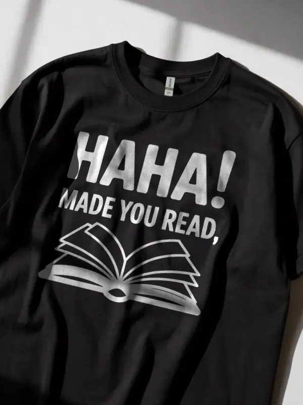 black haha made you read shirt lifestyle image funny teacher reading shirt