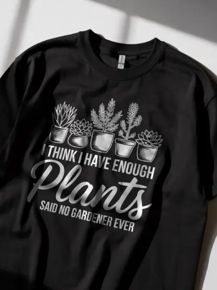 I Think I Have Enough Plants T-Shirt - Image 3