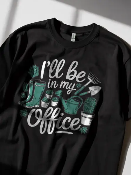 I’ll Be In My Office Gardening T-Shirt - Image 6
