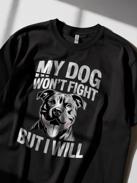 Bold Pitbull Protection Shirt – My Dog Won’t Fight But I Will Tee - Image 2