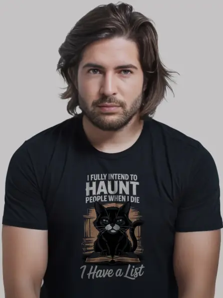 Black Shirt with haunting quote design, funny haunted cat t-shirt,