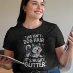 Black Front husky glitter shirt it’s not dog hair tee front view