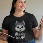 Black shirt front – Husky is Life – kawaii husky t-shirt