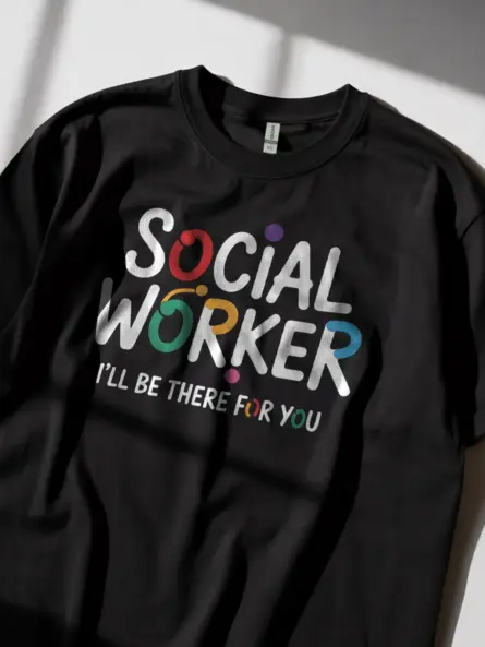 Social Worker Friends Shirt - I’ll Be There For You - Image 8