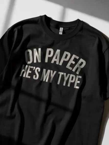 On Paper He’s My Type – Typography T-Shirt for Book Lovers - Image 2