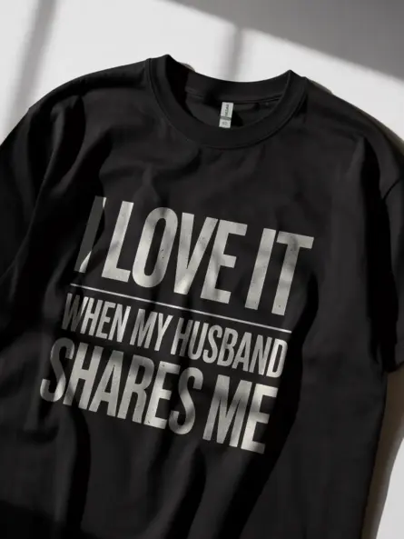 Black I love it when my husband shares me provocative wife humor shirt