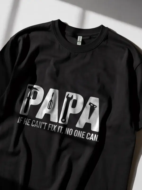 Black tee – papa if he can't fix it t-shirt