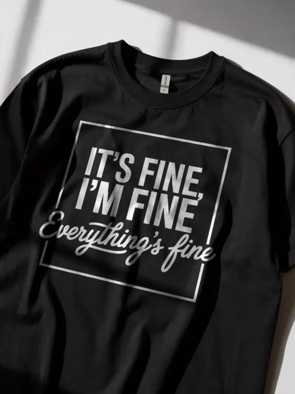Black Shirt Its Fine I'm Fine Everything Is Fine Mental Health Awareness Shirt Funny