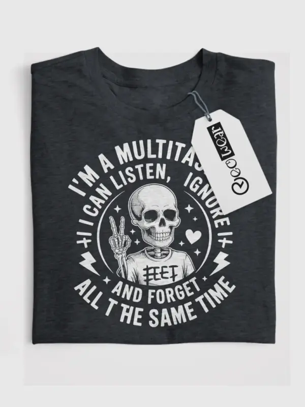 Dark Heather Front – Sarcastic Skeleton Shirt with Quote – multitasker skeleton t-shirt