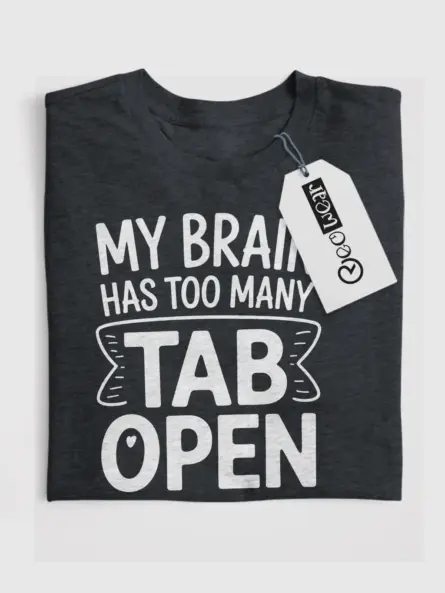 Front view dark heather shirt with my brain has too many tabs open t-shirt design