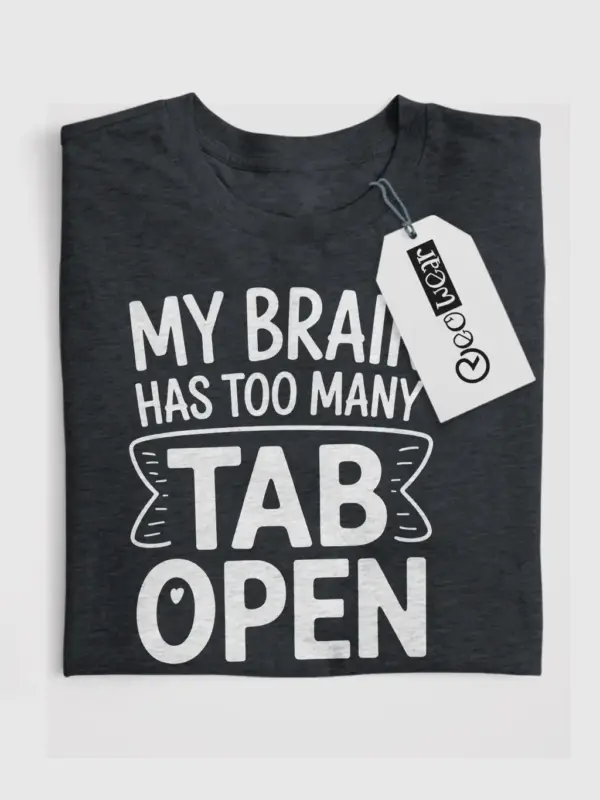 Front view dark heather shirt with my brain has too many tabs open t-shirt design