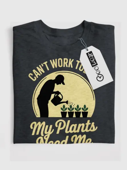 Funny Plant Lover T Shirt – Can’t Work Today My Plants Need Me Tee - Image 4