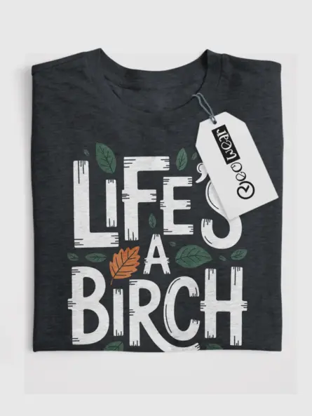 Bold Nature Pun T-Shirt – Life's A Birch Funny Outdoor Tee - Image 4
