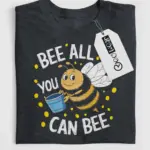 bee all you can bee shirt