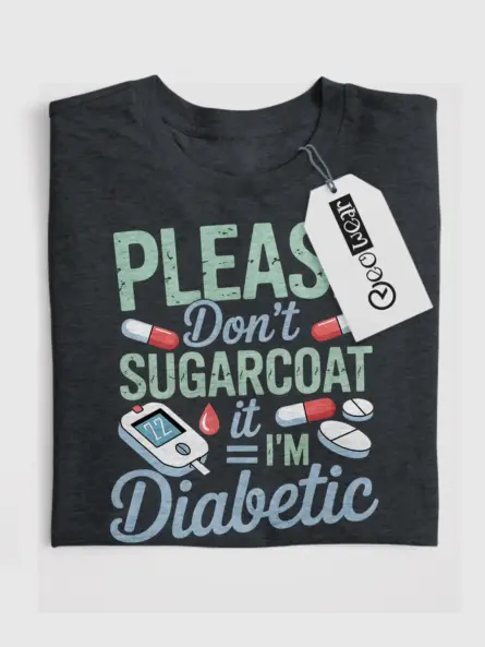 Funny Diabetic Shirt – Please Don’t Sugarcoat It Tee - Image 4
