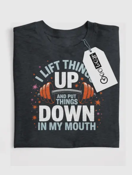 Funny Gym T Shirt for Lifting Weights – I Lift Things Up and Put Them Down Design - Image 4