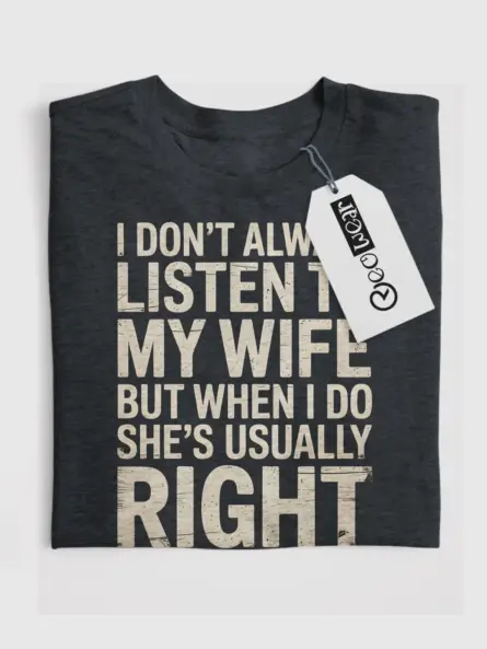 Funny Husband T Shirt for Married Men – I Don’t Always Listen To My Wife Quote - Image 4