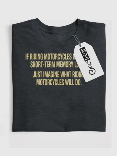 Hilarious Funny Motorcycle Shirt – Memory Loss Rider Humor Tee - Image 4