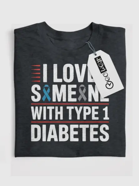 I Love Someone With Type 1 Diabetes Shirt – Bold Awareness Tee - Image 4