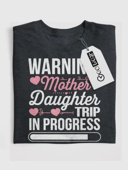 mother daughter trip shirt
