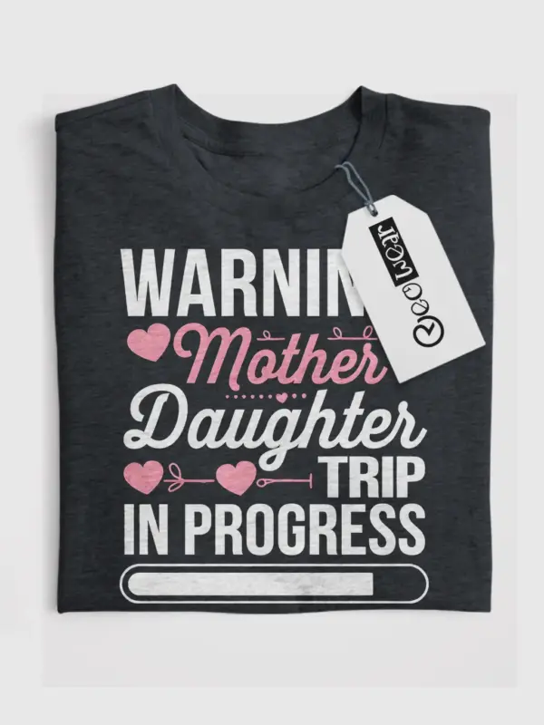 mother daughter trip shirt