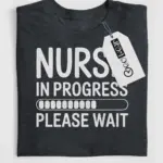 nurse in progress t-shirt