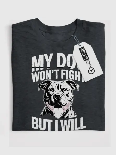 Bold Pitbull Protection Shirt – My Dog Won’t Fight But I Will Tee - Image 7