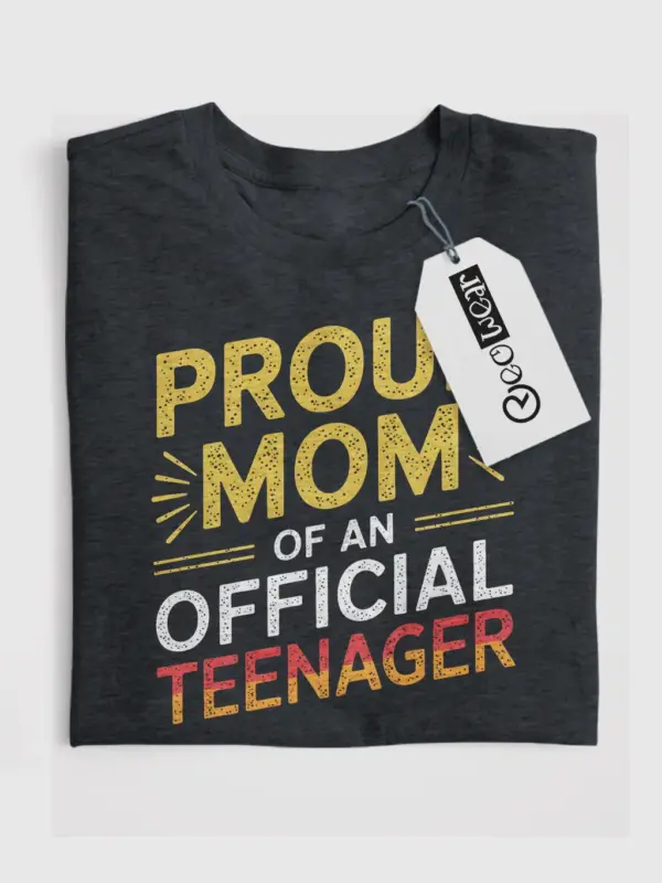 proud mom of an official teenager shirt