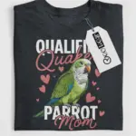 qualified quaker parrot mom t-shirt