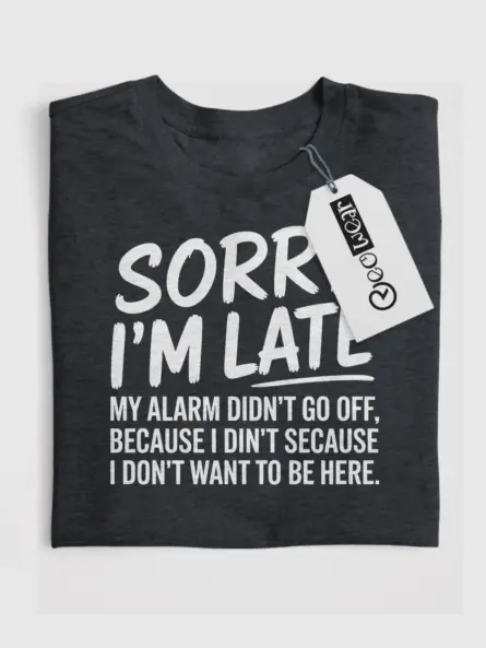 dark heather flatlay front view – Sorry I’m Late quote – sarcastic sleeping t-shirt for guys