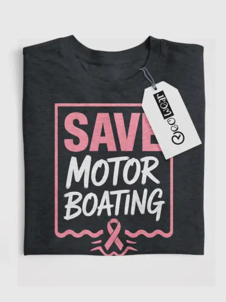 Save Motor Boating Shirt – Funny Pink Ribbon Awareness Tee - Image 7
