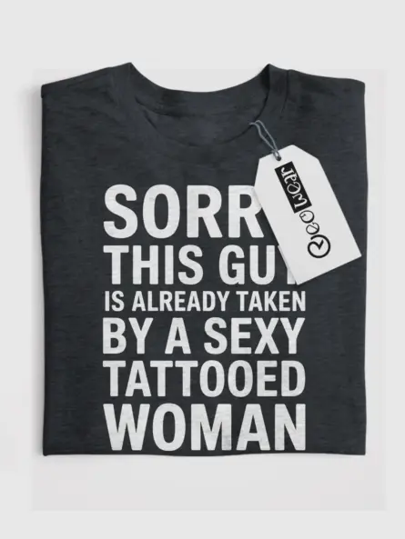 Taken By Tattooed Woman T-Shirt – Funny Relationship Meme Tee for Men - Image 4