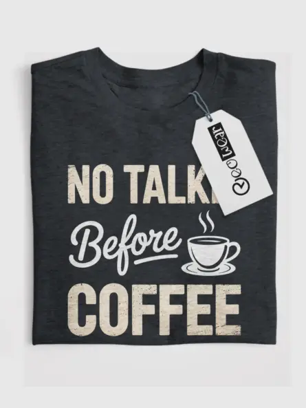 Dark Heather lifestyle view no talkie before coffee shirt coffee addict gift