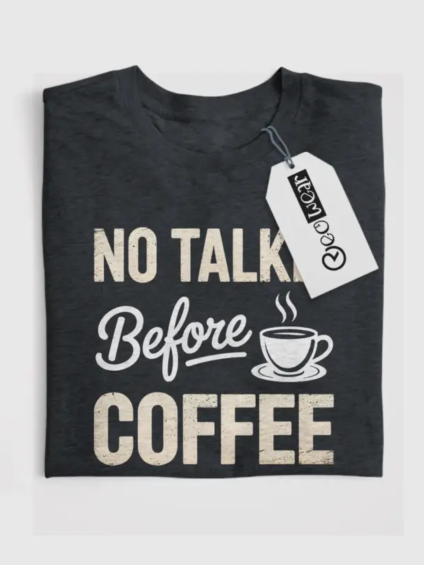 Dark Heather lifestyle view no talkie before coffee shirt coffee addict gift