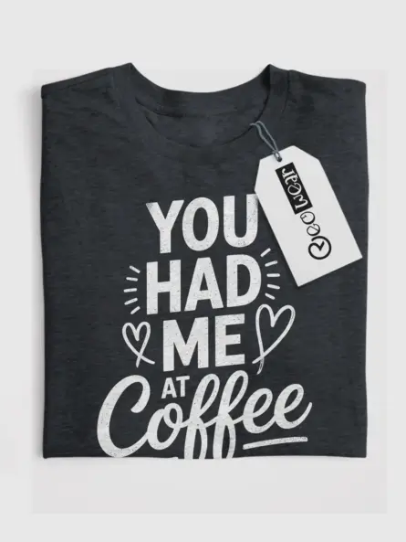 Dark Heather shirt front view – “You Had Me at Coffee” design – coffee lover t-shirt
