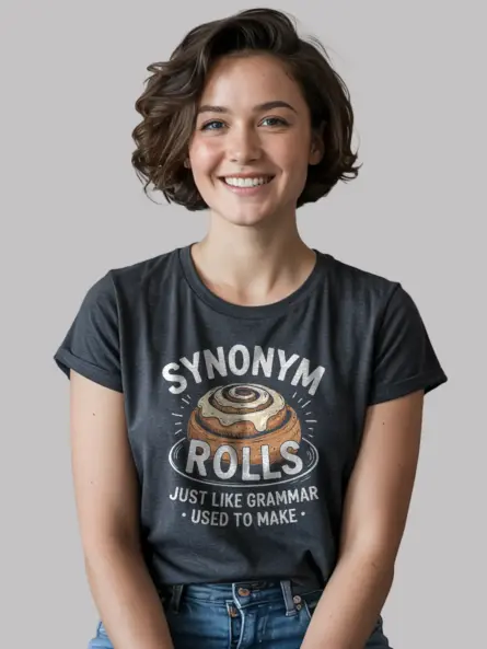 Funny Synonym Rolls T-Shirt – Grammar Pun Gift for Word Nerds