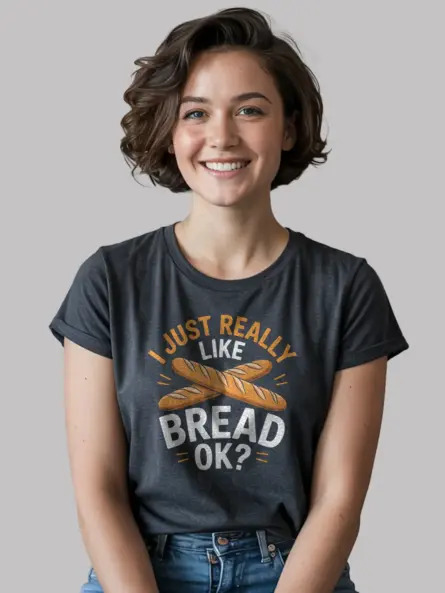 Funny Bread Lover T-Shirt – I Just Really Like Bread OK? - Image 6