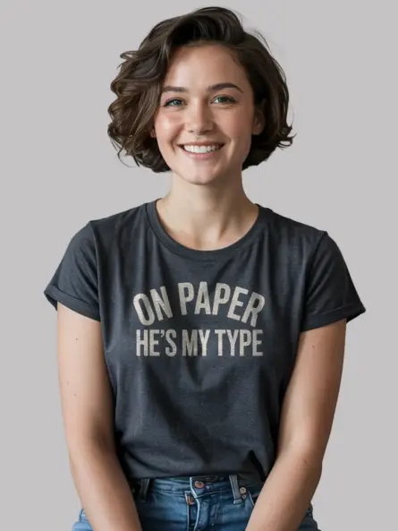 On Paper He’s My Type – Typography T-Shirt for Book Lovers - Image 6
