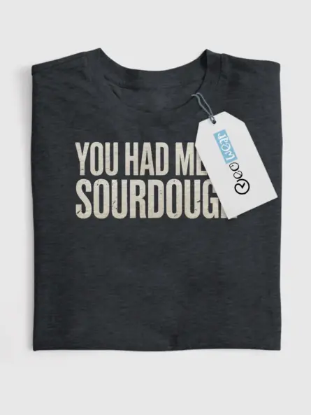 Bold Funny Sourdough T-Shirt for Bakers - Image 5