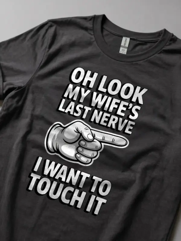 Lifestyle Dark Heather Oh Look My Wife's Last Nerve Shirt