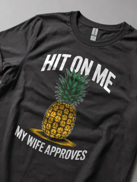 Dark Heather Shirt Hit On Me My Wife Approves Funny Pineapple Swinger Shirt Lifestyle Shot