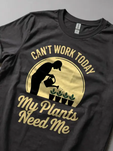 Funny Plant Lover T Shirt – Can’t Work Today My Plants Need Me Tee - Image 5
