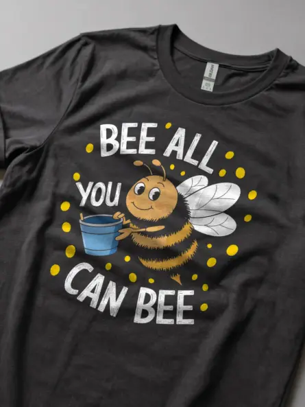 Bee All You Can Bee Shirt – Cheerful Motivational Pun Graphic Tee - Image 2