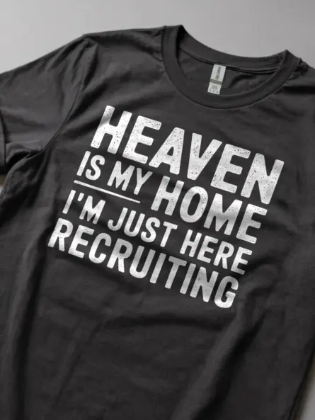 Christian T Shirts with Faith Humor – Heaven Is My Home Recruiting Tee - Image 2