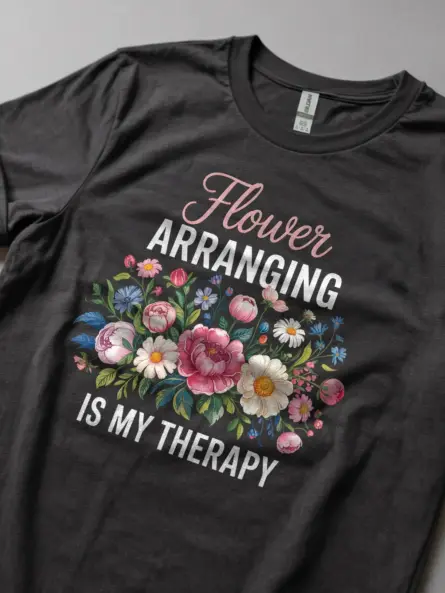 Flower Arranging Therapy T-Shirt for Florists - Image 6