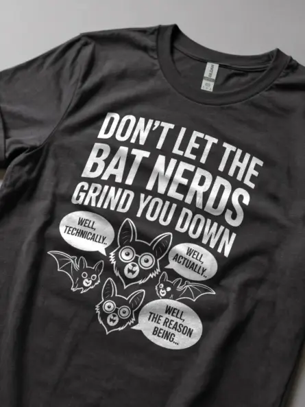 Funny Bat Nerd T-Shirt – “Don’t Let the Bat Nerds” Design - Image 5