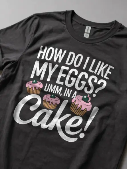 Funny Cake Quote T-Shirt for Baking Lovers - Image 5