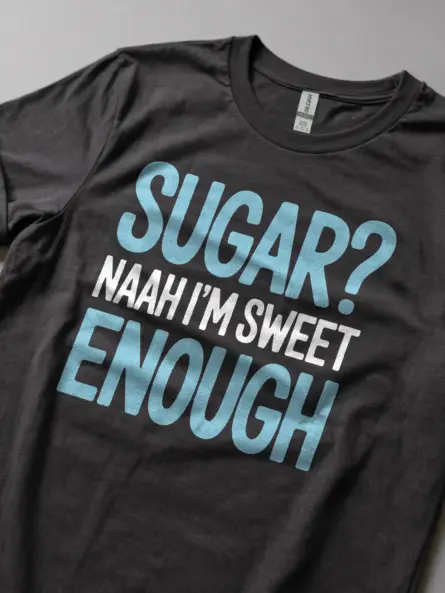 Sweet Enough Funny Diabetic T-Shirt – No Sugar Needed Sass Tee - Image 5